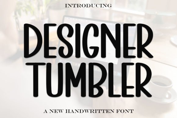Designer Tumbler: The Bold Typeface for High-Impact Campaigns