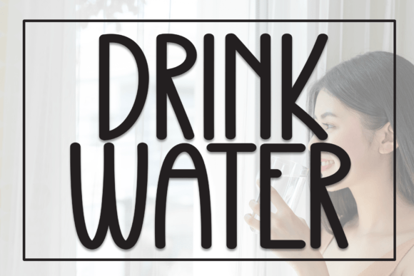 Drink Water: A Bold Display Font for Cheerful Editorial Design