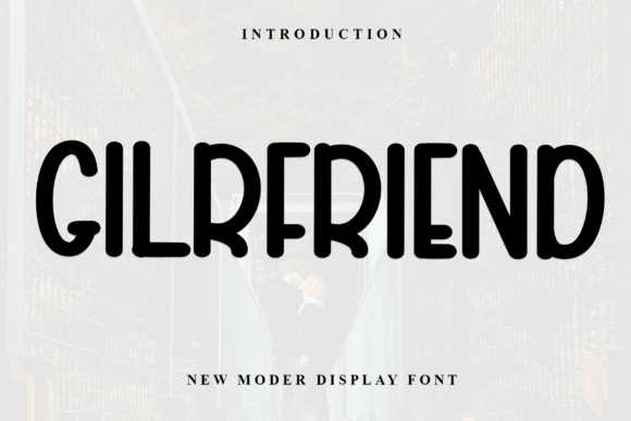 Gilrfriend: A Stylish Display Font for Editorial Design