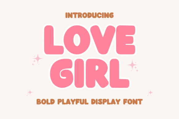 Love Girl: The Bold Display Font for Playful Branding